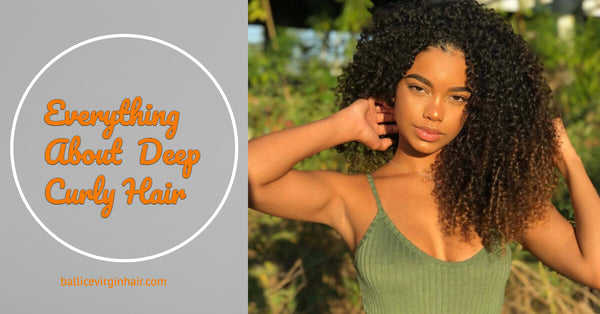 Deep Curly Hair: Complete Guide to Features, Maintenance, Pros, Cons and More