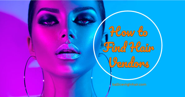 How to find a wholesale hair vendor to start hair business?